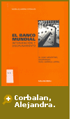 M. Alejandra Corbalán. El Banco Mundial. Intervención y Disciplinamiento.